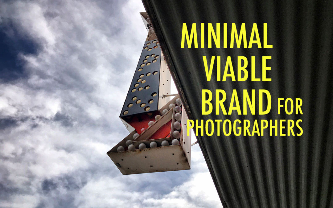 INTRODUCING: MINIMAL VIABLE BRAND FOR PHOTOGRAPHERS